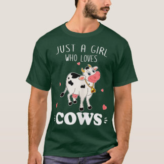 Cow Just A Girl Who Loves Cows  T Shirt