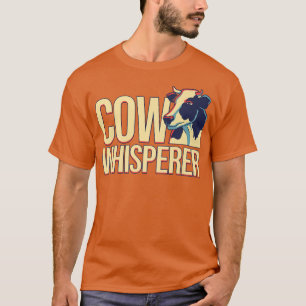 Cow Whisperer Cow Älskare Cattle Farmer Cow T Shirt