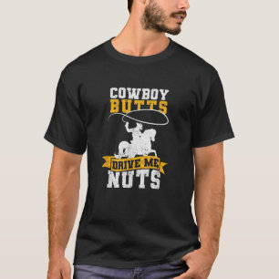 Cowboy Butts driver mig Nöt Texas Western Riding H T Shirt