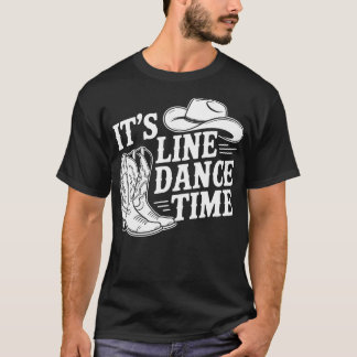 Cowboy It's Line Dance Time Country T Shirt