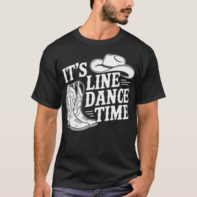 Cowboy It's Line Dance Time Country T Shirt (Framsida)