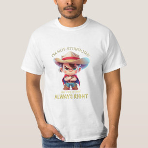 Cowboy jag är inte envis.. Jag är alltid Höger T Shirt