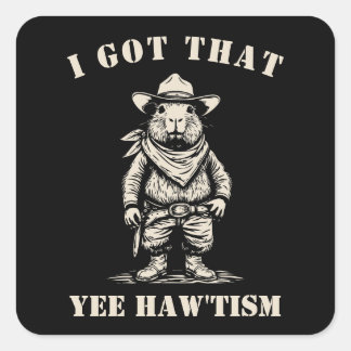 cowboy kapybara JAG FICK DEN DÅ YEE HAW TISM autis Fyrkantigt Klistermärke