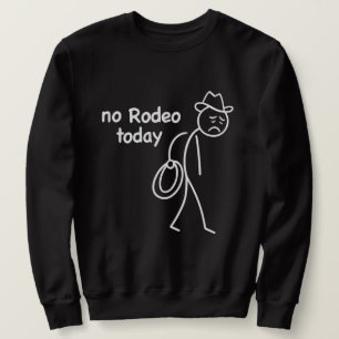 Cowboy Sorg Stickman, Ingen Rodeo Idag, Roligt Väs Lång Ärmad Tröja
