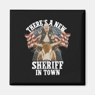 Cowboy Trump 2025 Det Finns En Ny Sheriff I Stan Magnet