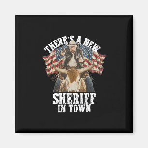 Cowboy Trump 2025 Det Finns En Ny Sheriff I Stan Magnet