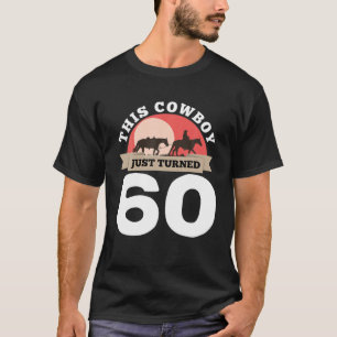 Cowboyen vände precis 60-60 födelsedagshästen R T Shirt