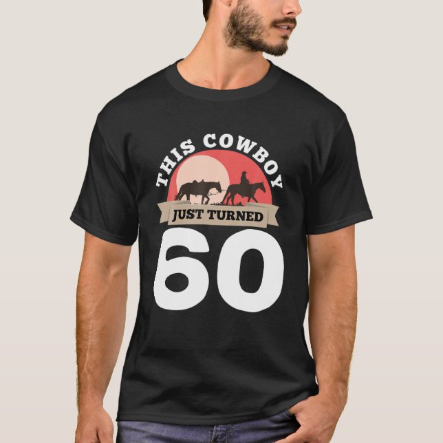 Cowboyen vände precis 60-60 födelsedagshästen R T Shirt (Framsida)