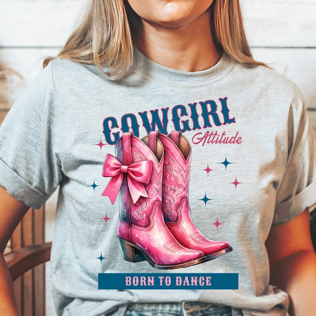 Cowgirl Attitude Boots Born till Dance T Shirt (Skapare uppladdad)