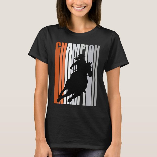 Cowgirl Champion Horse Riding Barrel Racing Woman  T Shirt (Framsida)