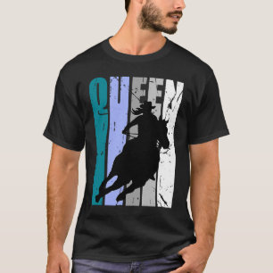 Cowgirl Queen Rodeo Women Barrel Racer Birthday Ri T Shirt