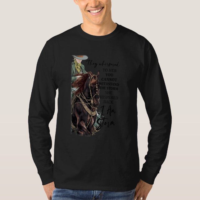 Cowgirl Riding Horse Jag är Stormen Westerna Land T Shirt (Framsida)