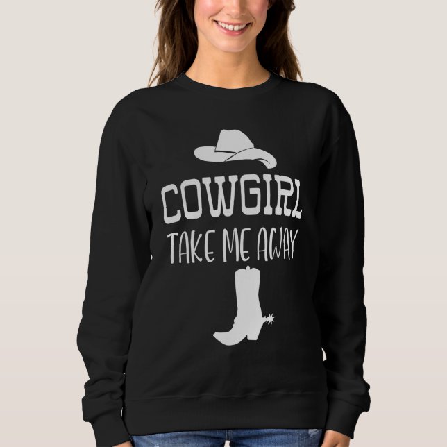 Cowgirl Take Me Away  Take Me Away Cowgirl Take Me T Shirt (Framsida)