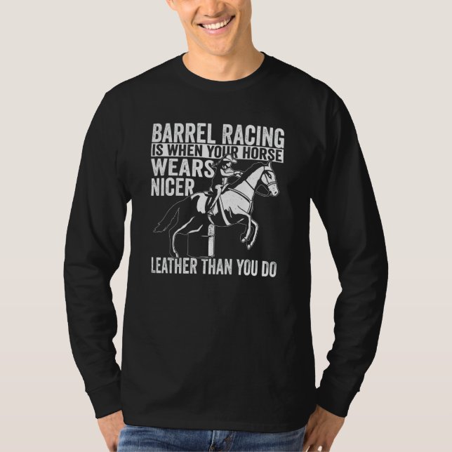 Cowgirl When You Horse Wears Nicer Barrel Racing T Shirt (Framsida)