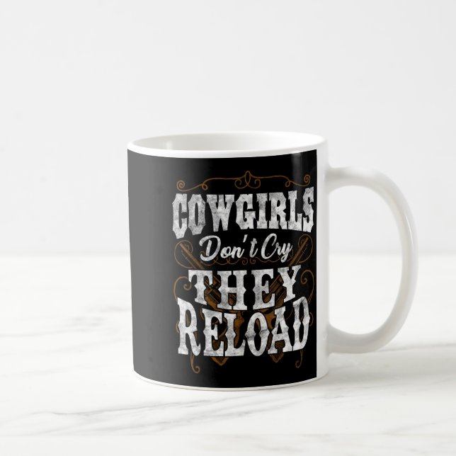 Cowgirls Don't Cry They Reload Shirt  Kaffemugg (Höger)