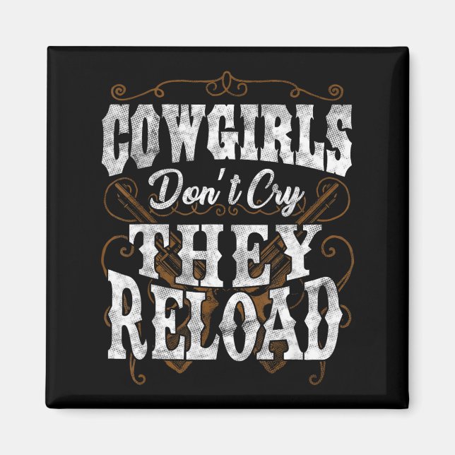 Cowgirls Don't Cry They Reload Shirt  Magnet (Framsidan)