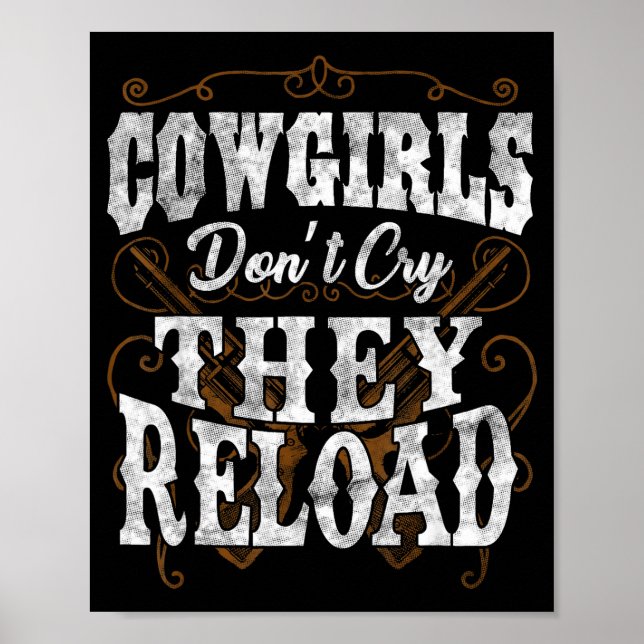 Cowgirls Don't Cry They Reload Shirt  Poster (Framsidan)