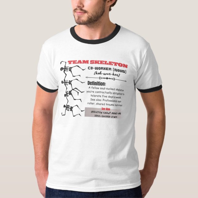 Coworker Definition – Soul-Sucked Skeleton Crew  T Shirt (Framsida)