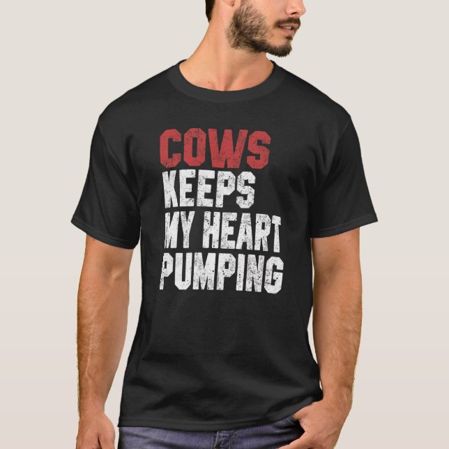 Cows Keeps My Heart Pumping Farmer Cow Girl Mom I  T Shirt (Framsida)