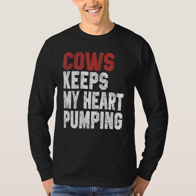 Cows Keeps My Heart Pumping Farmer Cow Girl Mom I  T Shirt (Framsida)