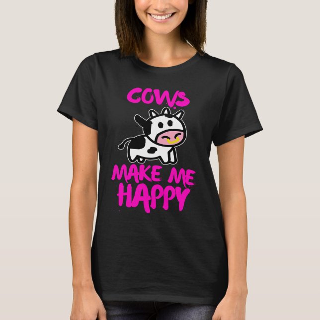 Cows make me happy   Farmer cow T Shirt (Framsida)