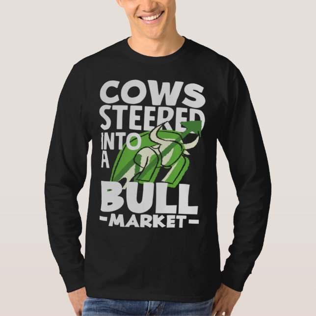 Cows Steered Into A Bull Market Investor Day T Shirt (Framsida)