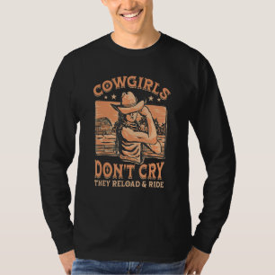 Cowtjejerna Gråter inte att de ska lasta om och ri T Shirt