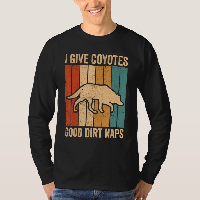 Coyote Hunting Coyote Hunter Coyotes Good Dirt Nap T Shirt (Framsida)