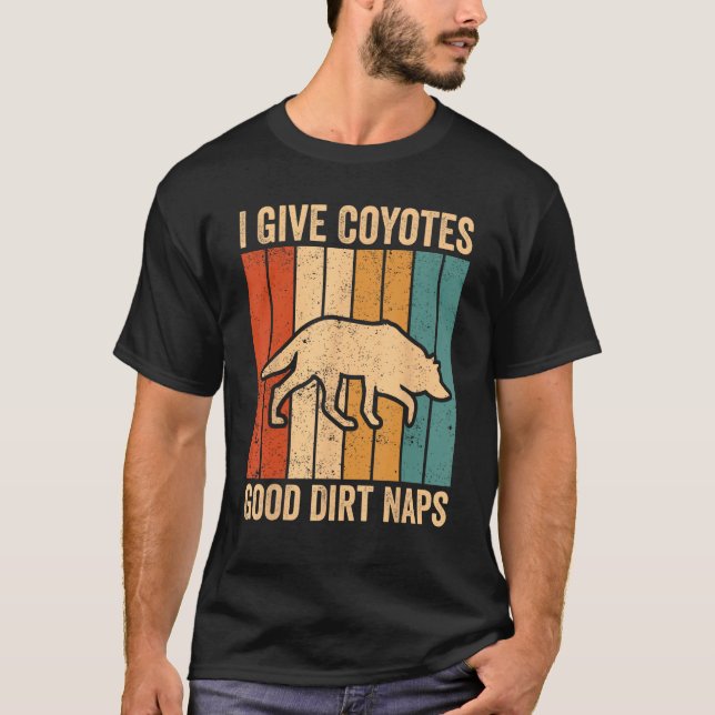 Coyote Hunting Coyote Hunter Coyotes Good Dirt Nap T Shirt (Framsida)