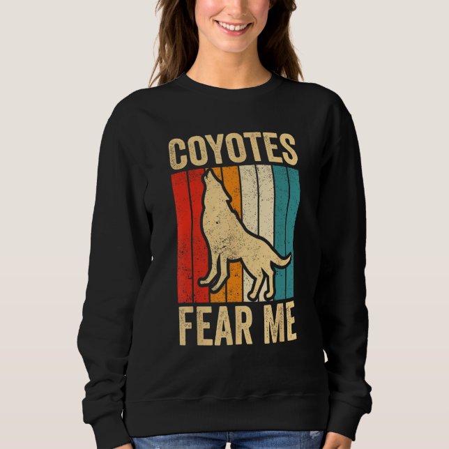 Coyote Hunting Coyote Hunter Yote Coyotes Fear Me T Shirt (Framsida)