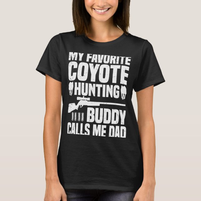 Coyote Hunting Dad  Coyote Hunter  1 T Shirt (Framsida)