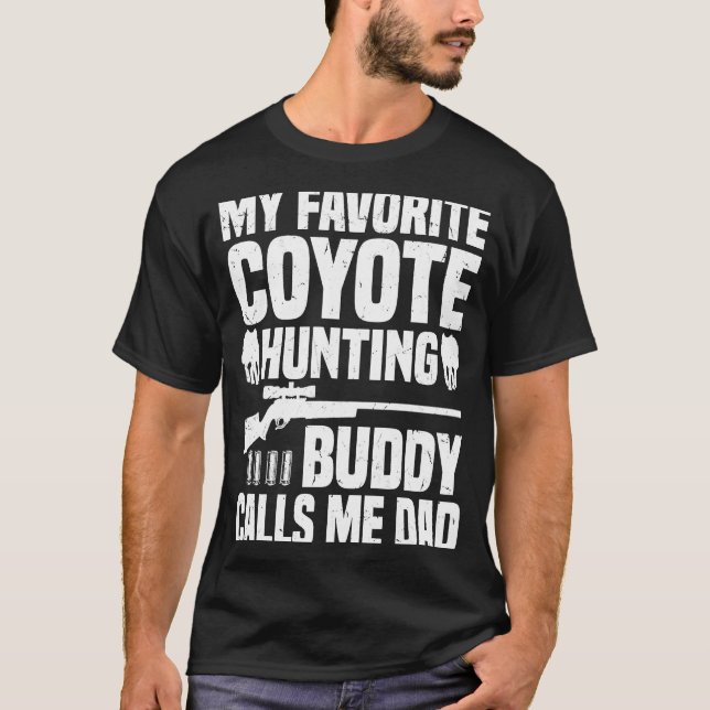 Coyote Hunting Dad  Coyote Hunter  1 T Shirt (Framsida)
