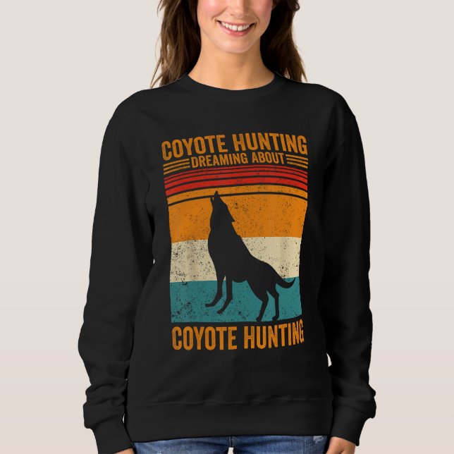 Coyote Hunting Dreaming Coyote Hunting Coyote Hunt T Shirt (Framsida)