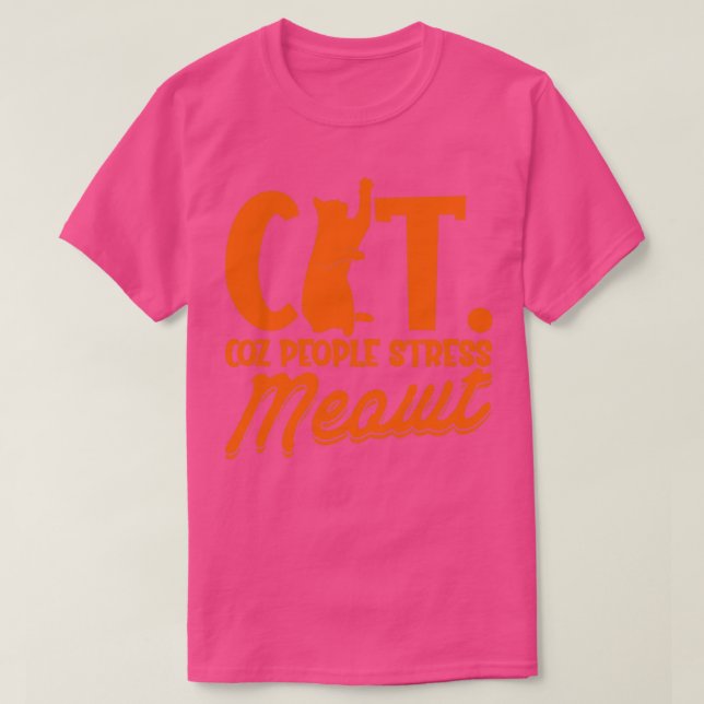 Coz People Stressar Meowt Cat Lover Antisocial Kit T Shirt (Design framsida)