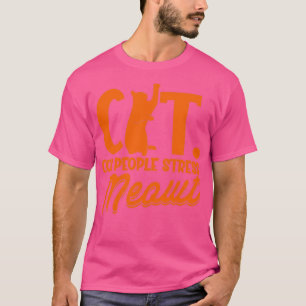 Coz People Stressar Meowt Cat Lover Antisocial Kit T Shirt