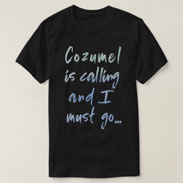 Cozumel kallar och jag måste åka souvenir t-shirt (Design framsida)