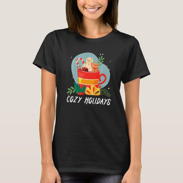 Cozy And Cold Holidays Chocolate Hot Cocoa   T Shirt (Framsida)