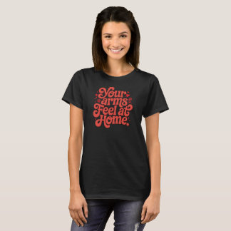 Cozy In Your Arms Cute Romantic Typography Gift  T Shirt
