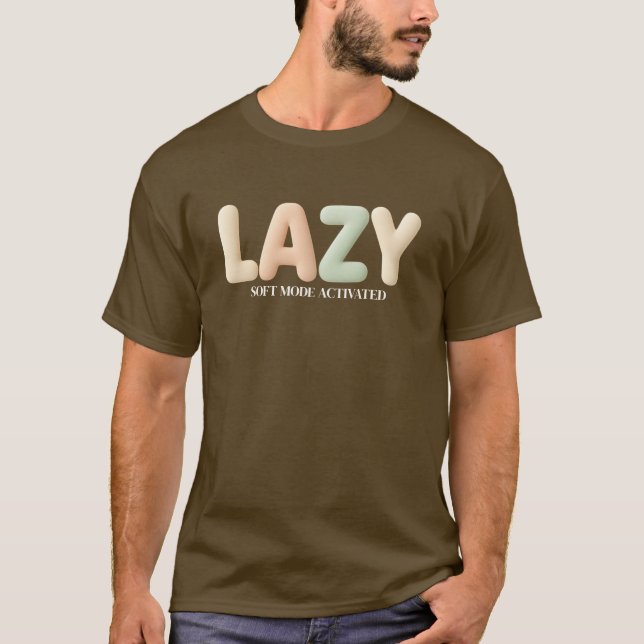 Cozy Lazy – Customizable Mode Activated Design T Shirt (Framsida)