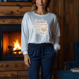 Cozy Lifestyle October Quote | Fall Humor Design T Shirt