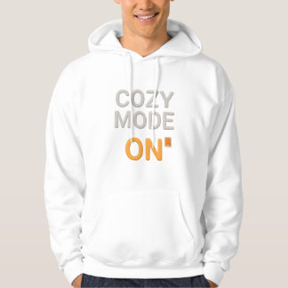Cozy Mode ON Hoodie | Comfort Hygge Loungewear