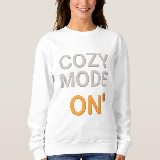 Cozy Mode ON Sweatshirt | Comfort Hygge Loungewear T Shirt (Framsida)