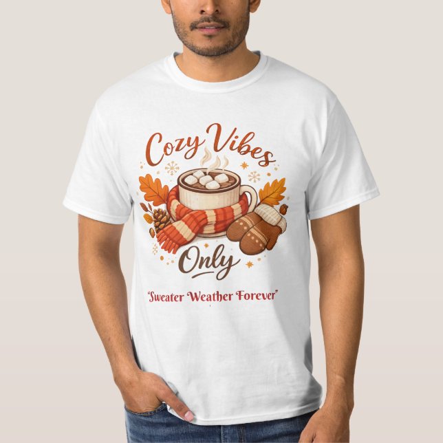 Cozy Vibes Only – Sweater Weather Forever Cute Win T Shirt (Framsida)