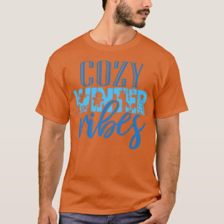 Cozy Winter Vibes Xmas Funny Snow Men Women Boys G T Shirt