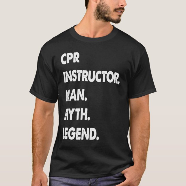 CPR Instructor Man Myth Legend T Shirt (Framsida)