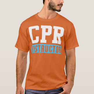 CPR Instructor T Shirt