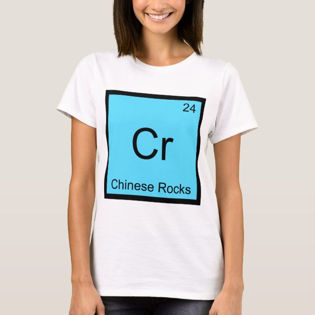 Cr - Kinesiska Stenarna Roligt Kemiskt Element Sym Tee (Framsida)