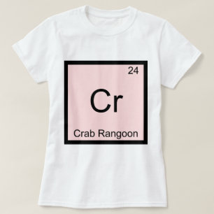 Cr - Krabba Rangoon Roligt Kemiskt Element Symbol Tee Shirt