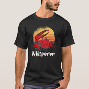 Crab Crabbing Fisherman Crab Catcher Whisperer Ret T Shirt