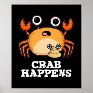 Crab Happens Funny Animal Pun Mörk BG Poster